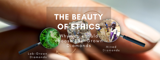 The Beauty of Ethics: Why You Should Choose Lab-Grown Diamonds