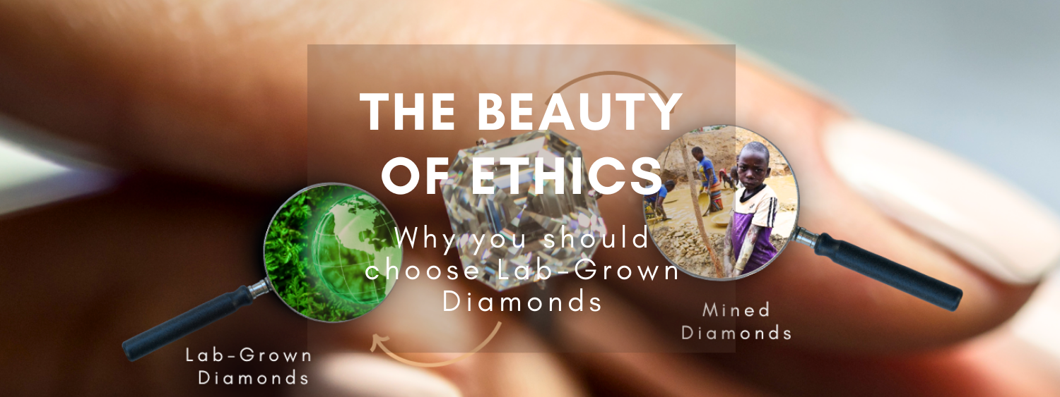 The Beauty of Ethics: Why You Should Choose Lab-Grown Diamonds