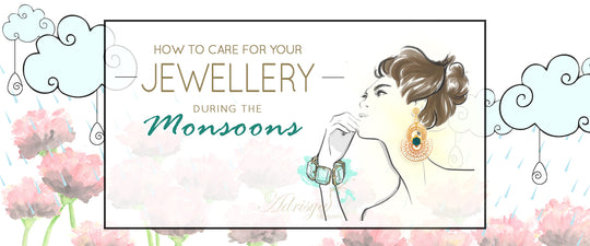 Own the Monsoon – Jewellery Care for the Rainy Season